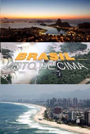 Brasil Visto de Cima - 2ª Temporada Download