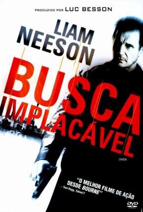 Busca Implacável - Trilogia (Todos os 3 Filmes) Torrent Download