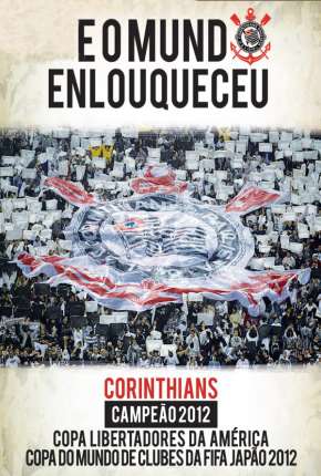 Corinthians - E o Mundo Enlouqueceu Torrent Download