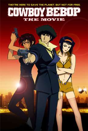 Cowboy Bebop - O Filme Legendado Torrent Download