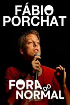 Fábio Porchat - Fora do Normal Torrent Download