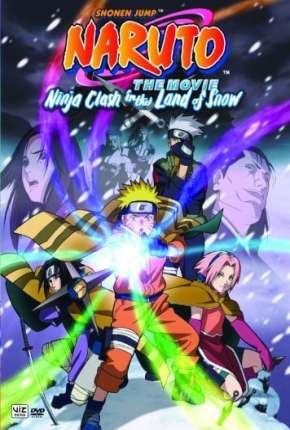 Naruto O Filme - O Confronto Ninja no Pais da Neve Torrent Download