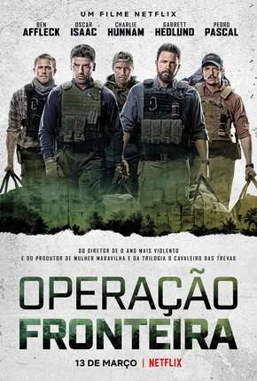 Operação Fronteira - Triple Frontier Netflix Torrent Download