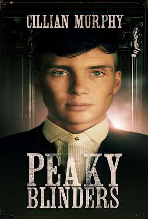 Peaky Blinders - Sangue, Apostas e Navalhas 1ª Temporada Torrent Download