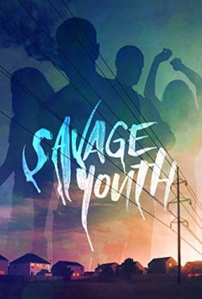 Savage Youth - Legendado Download