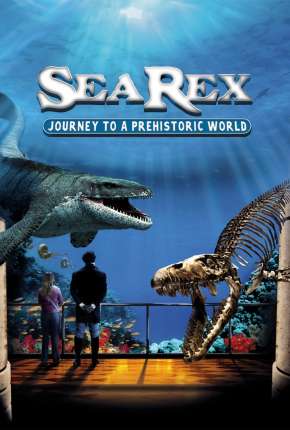 Sea Rex - Jornada ao Mundo Pré-Histórico Torrent Download