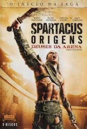 Spartacus - Deuses da Arena Completa Torrent Download