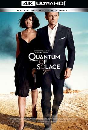 007 - Quantum of Solace - 4K Torrent Download