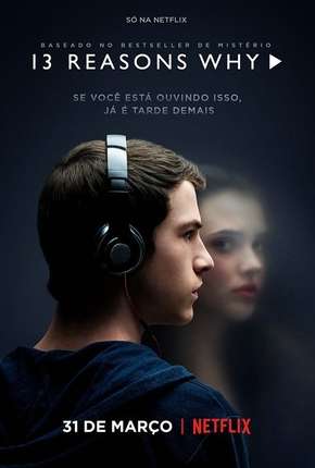 13 Reasons Why - 1ª Temporada - Completa Torrent Download