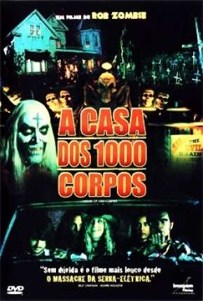 A Casa dos 1000 Corpos - House of 1000 Corpses Torrent Download