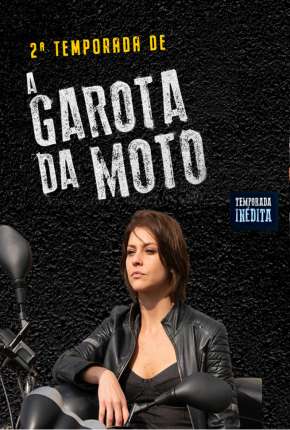 A Garota da Moto - 2ª Temporada Torrent Download