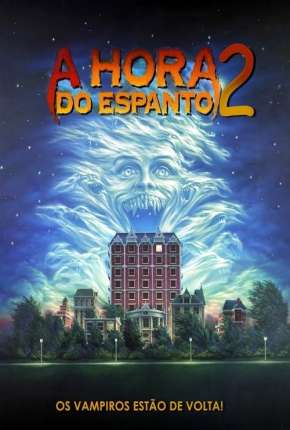 A Hora do Espanto 2 - 1988 Fright Night Part 2 Torrent Download