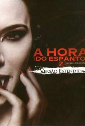 A Hora do Espanto 2 - Fright Night 2 Torrent Download