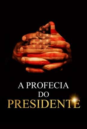 A Profecia do Presidente Download