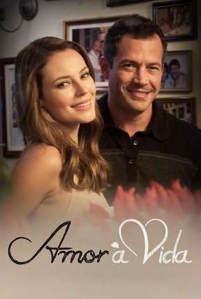 Amor à Vida - Completa Torrent Download