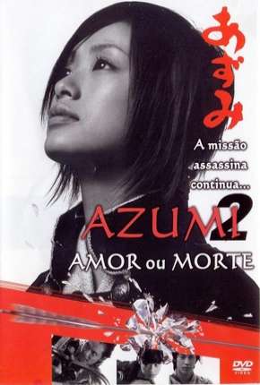 Azumi 2 - Morte ou Amor Torrent Download