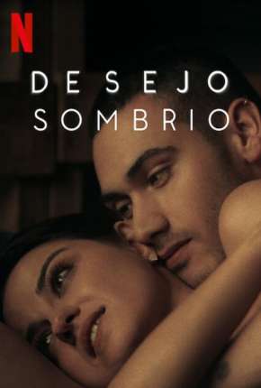 Desejo Sombrio - 1ª Temporada Completa Torrent Download