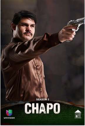 El Chapo - 2ª Temporada Completa Download