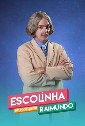 Escolinha do Professor Raimundo - Nova Geração - 5ª Temporada Completa Torrent Download