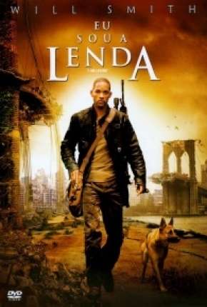 Eu Sou a Lenda - Versão do Cinema Torrent Download