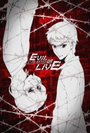 Evil or Live - Legendado Torrent Download