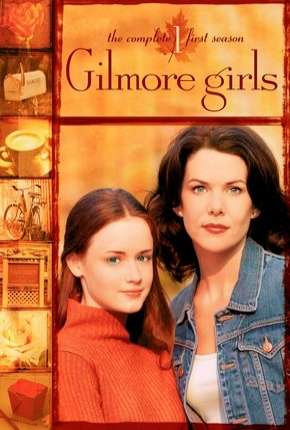 Gilmore Girls - Tal Mãe, Tal Filha - 1ª Temporada Download