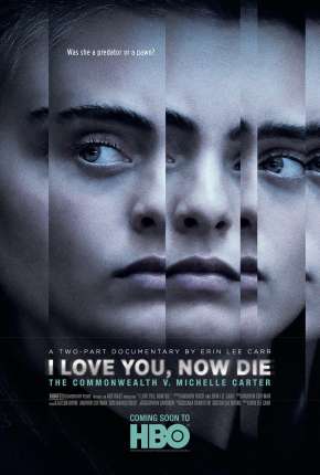 Eu Te Amo, Agora Morra - O Caso de Michelle Carter Legendada Torrent Download