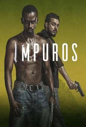 Impuros - 1ª Temporada Completa Torrent Download