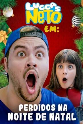 Luccas Neto em - Perdidos na noite de Natal Torrent Download