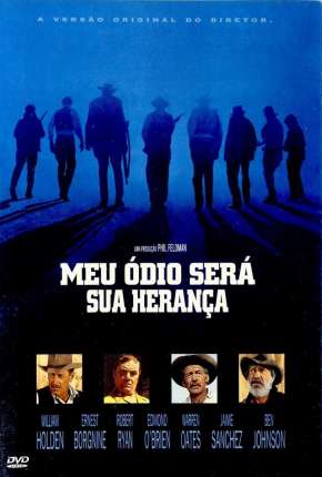 Meu Ódio Será Sua Herança - The Wild Bunch Torrent Download