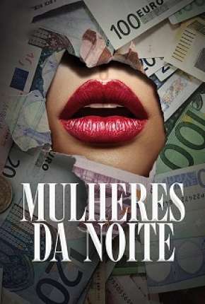 Mulheres da Noite - 1ª Temporada Torrent Download