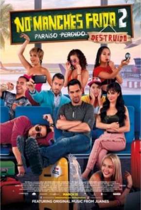 No Manches Frida 2 - Paraíso Destruído Torrent Download