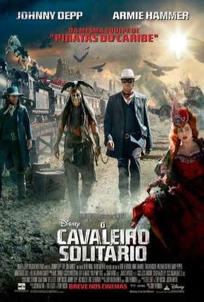 O Cavaleiro Solitário - The Lone Ranger Torrent Download