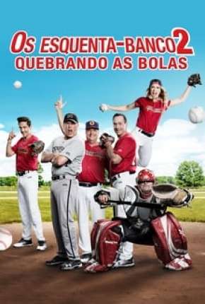 Os Esquenta-Banco 2 - Quebrando as Bolas Torrent Download