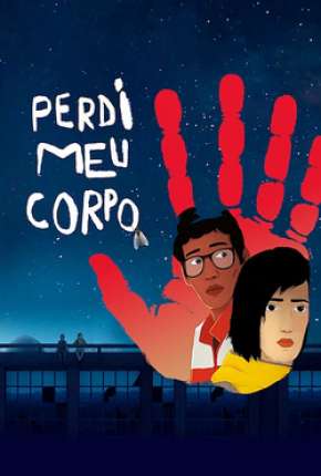 Perdi Meu Corpo - Jai perdu mon corps Torrent Download