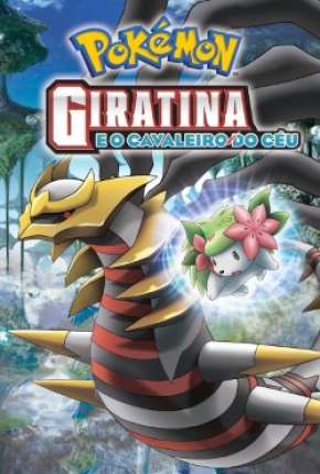 Pokémon - Giratina e o Cavaleiro do Céu Download