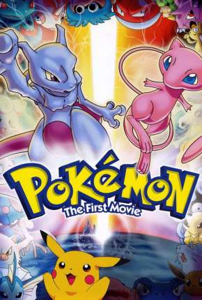 Pokémon - O Filme - Mewtwo Contra-Ataca Download