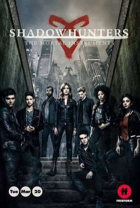 Shadowhunters - Caçadores de Sombras - 3ª Temporada Completa Torrent Download