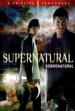 Sobrenatural - 1ª Temporada Completa Torrent Download