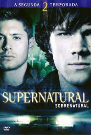 Sobrenatural - 2ª Temporada Completa Torrent Download