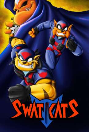 Swat Kats - O Esquadrão Radical Torrent Download