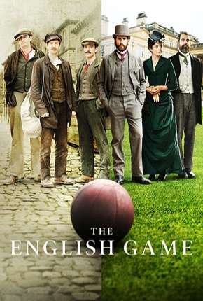 The English Game - 1ª Temporada Completa Torrent Download