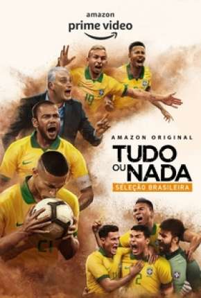 Tudo ou Nada - Seleção Brasileira - 1ª Temporada Completa Torrent Download