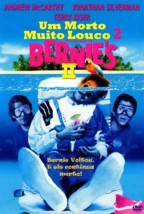 Um Morto Muito Louco 2 - Weekend at Bernies II Torrent Download