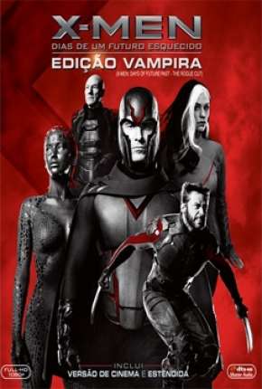 X-Men - Dias de um Futuro Esquecido - Edição Vampira (Versão Estendida) Torrent Download