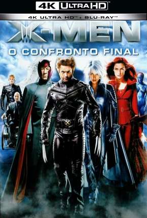 X-Men - O Confronto Final - 4K Torrent Download