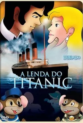 A Lenda Do Titanic  Download