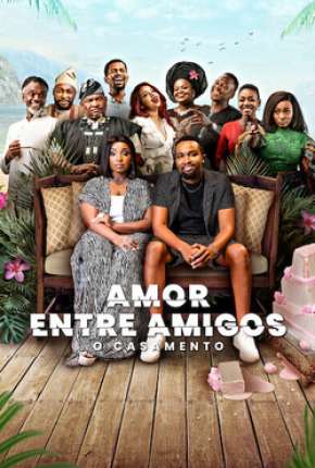 Amor Entre Amigos - O Casamento Torrent Download