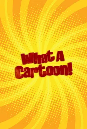 Desenhos Incríveis - O Show (The What a Cartoon Show)  Download