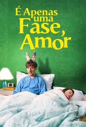 É Apenas uma Fase, Amor Torrent Download